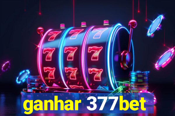 ganhar 377bet